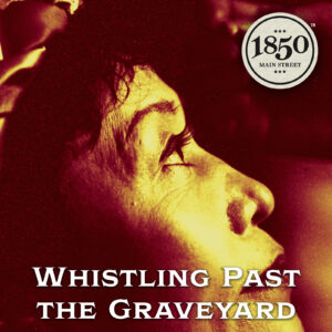 Whistling Past the Graveyard podcast header graphic